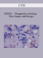 CPD – MS221 – Diagnostic cytology: Skin lumps and bumps