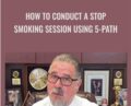 How to Conduct a Stop Smoking Session Using 5-Path – Cal Banyan