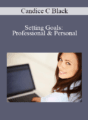 Candice C Black – Setting Goals: Professional & Personal
