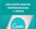 Canva Graphic Design for Entrepreneurs Design 11 Projects – Jeremy Deighan
