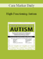 Cara Marker Daily – High-Functioning Autism: Proven & Practical Interventions for Challenging Behaviors in Children, Adolescents & Young Adults