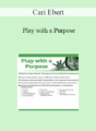 Cari Ebert – Play with a Purpose: Effective Play-Based Therapy & Early Child Development