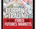 Currency Trading in the FOREX and Futures Markets – Carley Garner