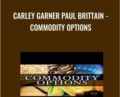 Carley Garner Paul Brittain – Commodity Options
