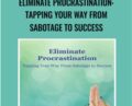 Eliminate Procrastination: Tapping Your Way from Sabotage to Success – Carol Look