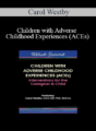 Carol Westby – Children with Adverse Childhood Experiences (ACEs): Interventions for the Caregiver & Child