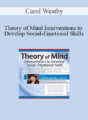 Carol Westby – Theory of Mind Interventions to Develop Social-Emotional Skills: Improve Social & Academic Success from Infancy Through Adolescence