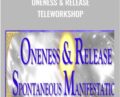 Oneness and Release Teleworkshop – Carole Doré