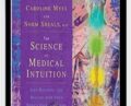 The Science of Medical Intuition – Caroline Myss and Norman Shealy