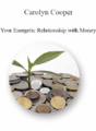 Carolyn Cooper – Your Energetic Relationship with Money