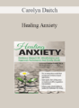 Carolyn Daitch – Healing Anxiety: Evidence-Based CBT, Mindfulness and Hypnosis Techniques that Really Work!