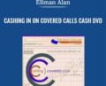 Cashing in on Covered Calls Cash DVD – Ellman Alan