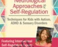 Certificate in Neurological Approaches for Self-Regulation – Varleisha D. Gibbs
