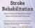 2-Day-Certificate in Stroke Rehabilitation-Best Practices for Rapid Functional Gains and Improved Outcomes – Benjamin White