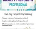 Certified Clinical Anxiety Treatment Professional: Two Day Competency Training – Debra Premashakti Alvis