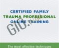 Certified Family Trauma Professional (CFTP) Online Training – Bessel Van der Kolk & Others