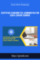 Certified Kubernetes Administrator (CKA) Crash Course  –  Stone River Elearning