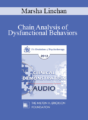 EP13 Clinical Demonstration 05 – Chain Analysis of Dysfunctional Behaviors – Marsha Linehan, PhD