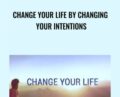Change your Life by Changing Your Intentions – Hans Christian King