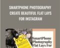 SmartPhone Photography Create Beautiful Flat Lays For Instagram – Chantelle