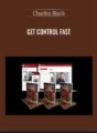 Get Control Fast – Charles Black