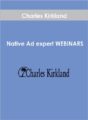 Charles Kirkland – Native Ad expert WEBINARS