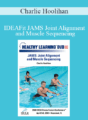 Charlie Hoolihan – IDEAFit JAMS Joint Alignment and Muscle Sequencing