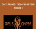 The Dating Artisan-Module 1 – Chase Amante