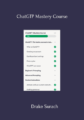ChatGTP Mastery Course By Drake Surach