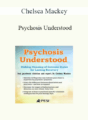 Chelsea Mackey – Psychosis Understood: Making Meaning of Extreme States for Lasting Recovery