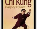 Chi Kung: Way of Power – Lam Kam Chuen