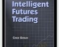 Intelligent Futures Trading – Chick Goslin