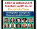 Child and Adolescent Mental Health in an Uncertain Time – Bessel van der Kolk & Others