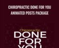 Chiropractic Done For You Animated Posts Package – Ben Adkins