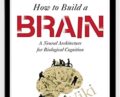 How to Build a Brain: A Neural Architecture for Biological Cognition – Chris Eliasmith