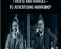 Traffic and Funnels-FB Advertising Workshop – Chris Evans and Taylor Welch