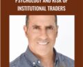 Psychology and Risk of Institutional Traders – Chris Lori