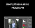 Manipulating Color for Photography – Christopher Kenworthy