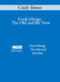 Cindy Bauer – Food Allergy: The Old and the New