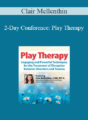 Clair Mellenthin – 2-Day Conference: Play Therapy: Engaging Powerful Techniques for the Treatment of Disruptive Behavior Disorders and Trauma