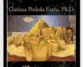 Theatre of the Imagination – Clarissa Pinkola Estes