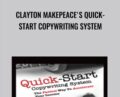 Clayton Makepeace’s Quick-Start Copywriting System – Clayton Makepeace