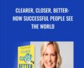 Clearer, Closer, Better: How Successful People See the World – Emily Balcetis