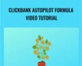 Clickbank Autopilot Formula Video Tutorial – Bradley Hinton