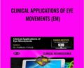 Clinical Applications of Eye Movements (EM) – Carrick Institute