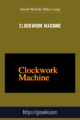 Clockwork Machine  –  David Mills& Mike Long