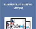 Clone Me Affiliate Marketing Campaign – Clone Me
