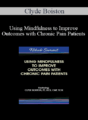 Clyde Boiston – Using Mindfulness to Improve Outcomes with Chronic Pain Patients