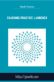 Coaching Practice Launcher – Mark Peysha