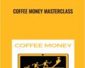 Coffee Money Masterclass – Ben Adkins